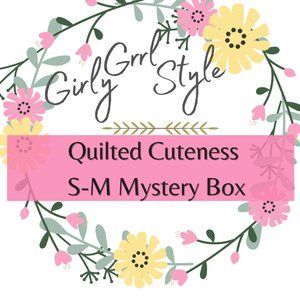 Quilted Cuteness S-M GirlyGrrlStyle Mystery Box